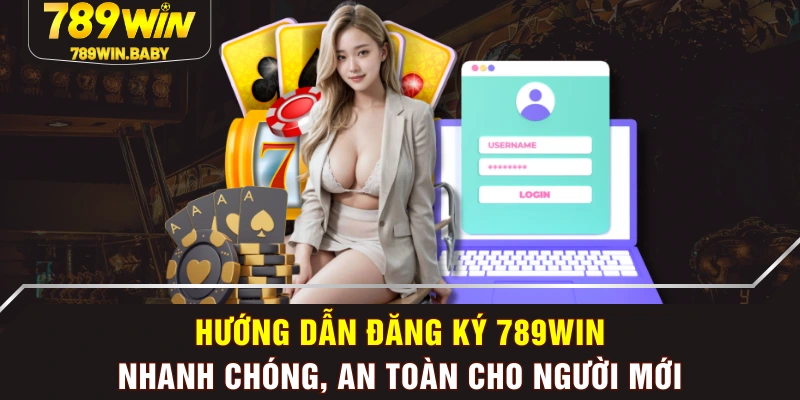 Hướng Dẫn Đăng Ký 789WIN